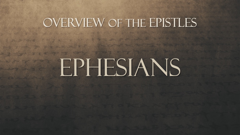 Overview of the Epistles, Class #10: Ephesians 1:1–14