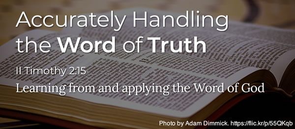Accurately Handling the Word of Truth