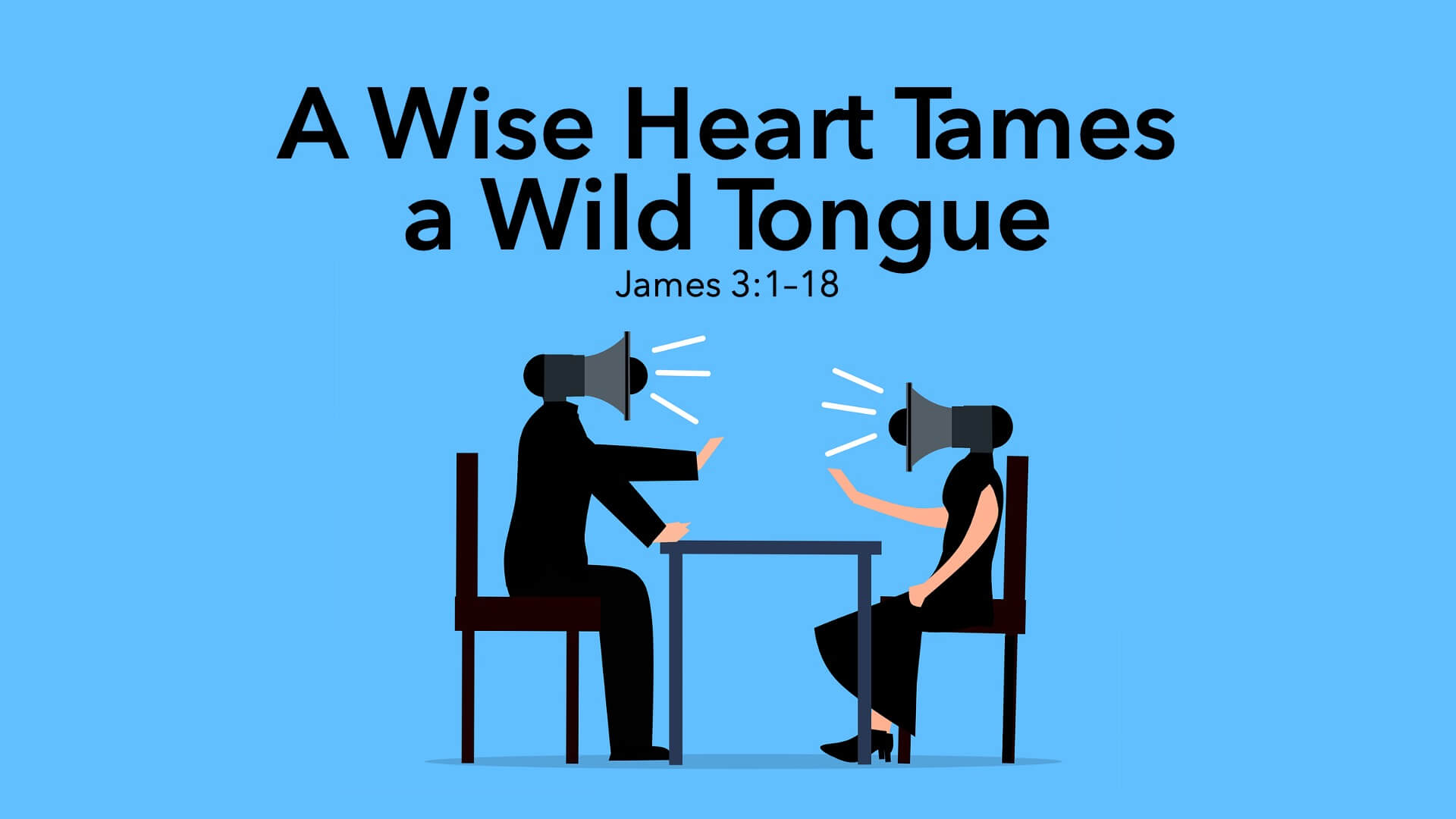 A Wise Heart Tames a Wild Tongue
