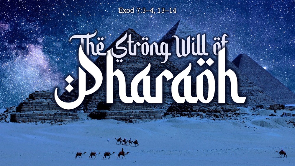 The Strong Will of Pharaoh