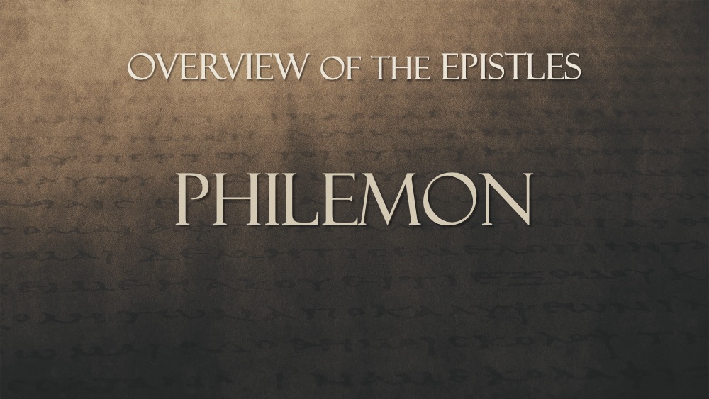 Overview of the Epistles, Class #28: Philemon